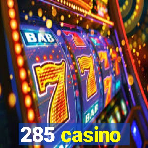 285 casino